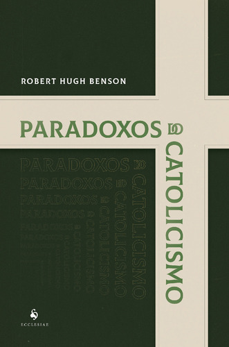 Paradoxos Do Catolicismo ( Robert Hugh Benson )