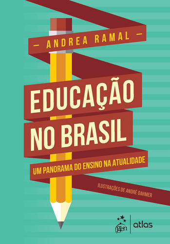 Educação no Brasil - Um Panorama do Ensino na Atualidade, de RAMAL, Andrea. Editora Atlas Ltda., capa mole em português, 2019