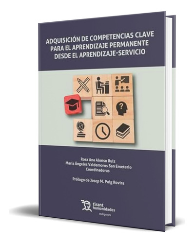 Libro Adquisición De Competencias Clave [ Original ], De Rosa Ana Alonso Ruiz. Editorial Tirant Lo Blanch, Tapa Blanda En Español, 2024