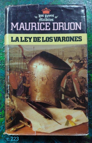 Maurice Druon / La Ley De Los Varones / Reyes Malditos