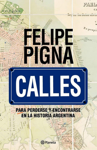 Callles - Felipe Pigna - Planeta