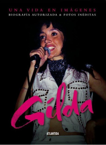 Gilda Una Vida En Imagenes