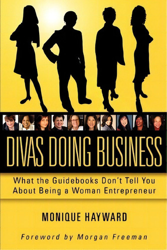 Divas Doing Business, De Monique Hayward. Editorial Nouveau Connoisseurs Corporation, Tapa Blanda En Inglés