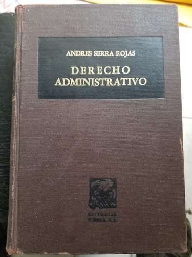 Derecho Administrativo Andres Serra Rojas 9.a Edición 