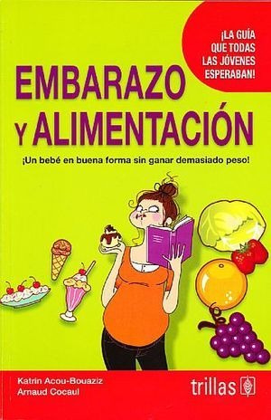 Libro Embarazo Y Alimentacion La Guia Que Todas Las Original