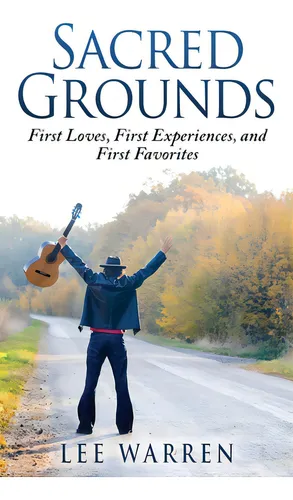 comprar Sacred Grounds: First Loves, First Experiences, And First Favorites, De Warren, Lee. Editorial Createspace, Tapa Blanda En Inglés