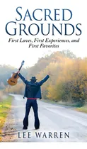 Comprar Sacred Grounds: First Loves, First Experiences, And First Favorites, De Warren, Lee. Editorial Createspace, Tapa Blanda En Inglés