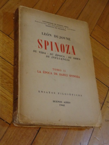 Dujovne: Spinoza: Su Vida, Su Su Época, Su Obra. Tomo &-.