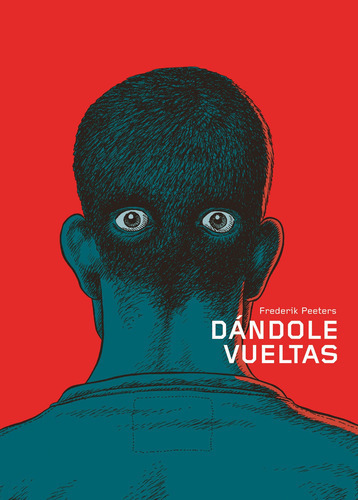 Dándole Vueltas, Frederik Peeters, Astiberri 