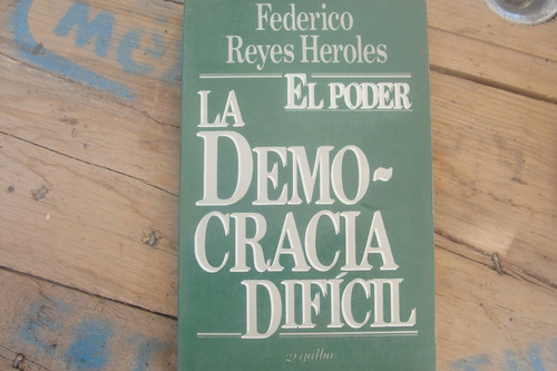 El Poder , La Democracia Dificil , Año 1991 Primera Edicion 