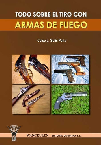 Libro Todo Sobre El Tiro Con Armas De Fuego