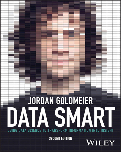 Libro: Data Smart: Using Data Science To Transform Into