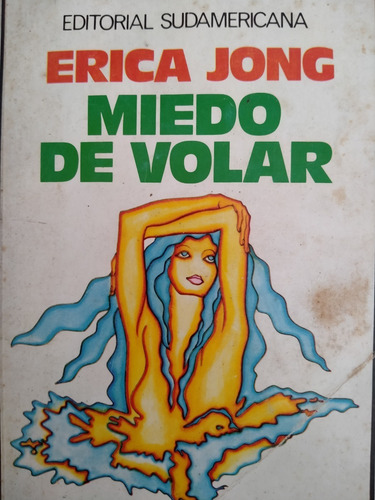 Miedo De Volar Erica Jong- Novela De Culto, Revolucionaria (Usado)