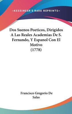 Libro Dos Suenos Poeticos, Dirigidos A Las Reales Academi...