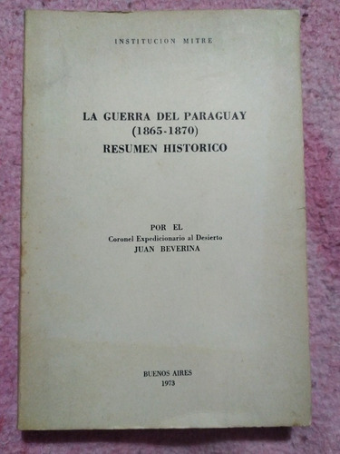 La Guerra Del Paraguay (1865-1870) Por Juan Berverina 