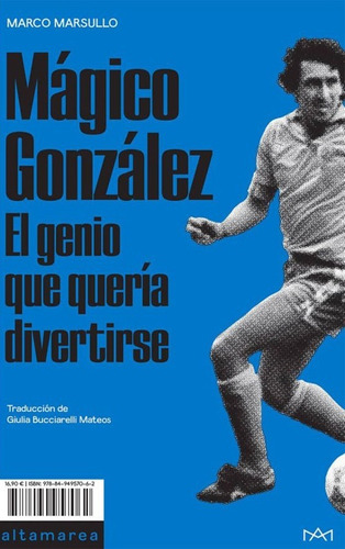 Magico Gonzalez - Marco Marsullo