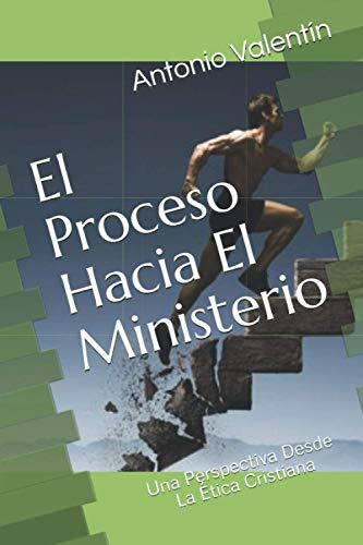 El Proceso Hacia El Ministerio: Desde Una Perspectiva Desde