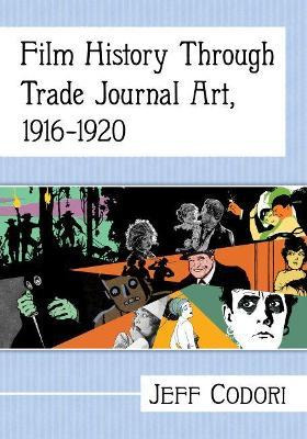 Film History Through Trade Journal Art, 1916-1920 - Jeff ...