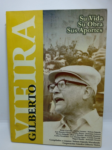 Gilberto Vieira - Su Vida Su Obra Sus Aportes - Biografía 