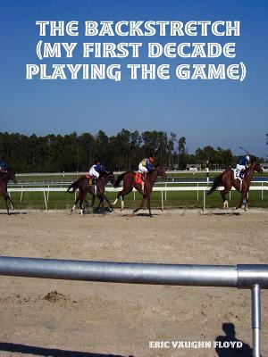 Libro The Backstretch (my First Decade Playing The Game) ...