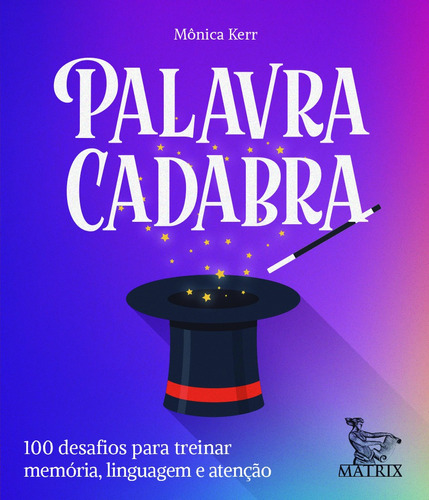 Palavra cadabra: 100 desafios para treinar memória,linguagem e atenção, de Kerr, Mônica. Editora Urbana Ltda em português, 2019