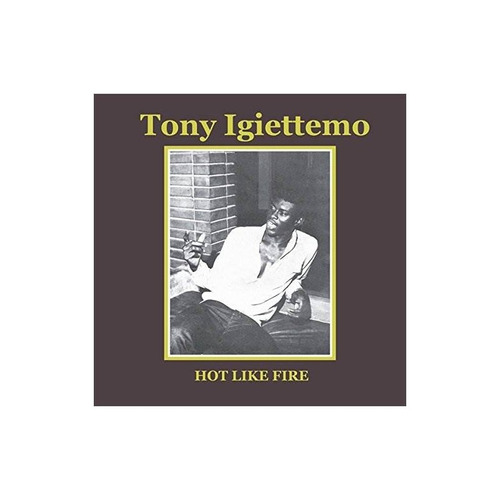 Igiettemo Tony Hot Like Fire Usa Import Cd Nuevo