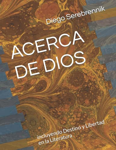 Acerca De Dios: Incluyendo Destino Y Libertad En La Literatu