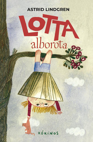 Libro: Lotta Alborota. Lindgren, Astrid. Editorial Kokinos
