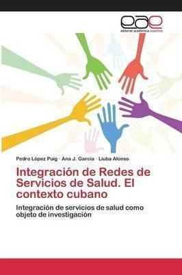 Integracion De Redes De Servicios De Salud El Contextoaqwe