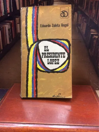 El Presidente Lopez Eduardo Zuleta Angel. Cuotas sin interés