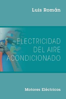 Libro Electricidad Del Aire Acondicionado - Luis Roman
