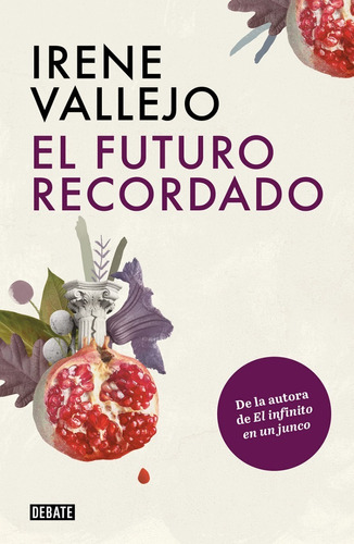 El Futuro Recordado / Irene Vallejo + Envió Gratis