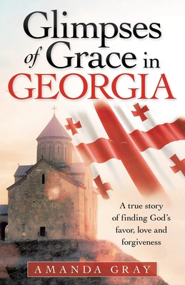 Libro Glimpses Of Grace In Georgia: A True Story Of Findi...