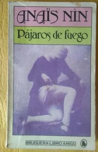 Anaïs Nin  Pájaros De Fuego     /ñ