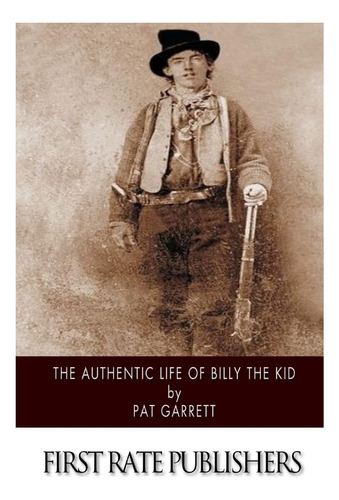 Book : The Authentic Life Of Billy The Kid - Garrett, Pat