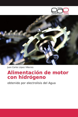 Libro: Alimentación De Motor Con Hidrógeno: Obtenido Por Del