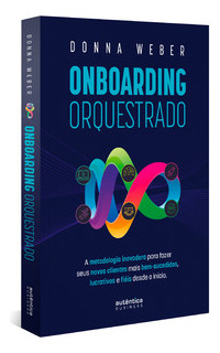 Livro Onboarding Orquestrado: A Metodologia Inovadora Para F