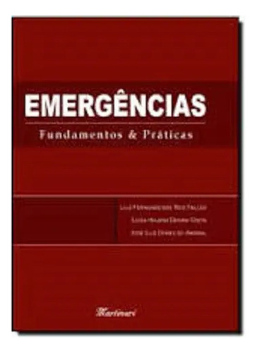 Livro Emergências - Fundamentos & Práticas - Luiz Fernando Dos Reis Falcão E Outros [2010]
