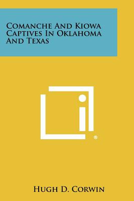 Libro Comanche And Kiowa Captives In Oklahoma And Texas -...
