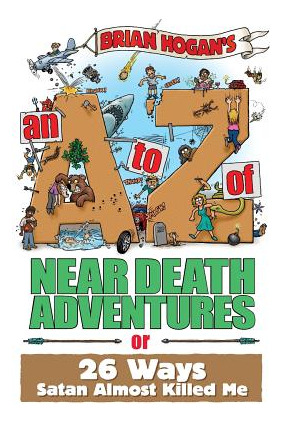 Libro An A To Z Of Near-death Adventures - Hogan, Brian