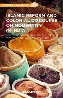 Islamic Reform And Colonial Discourse On Modernity In Ind...