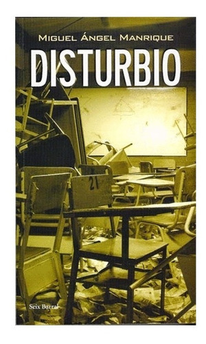 Disturbio, De Manrique, Miguel Ángel. Editorial Seix Barral, Tapa Blanda, Edición 1 En Español, 2009