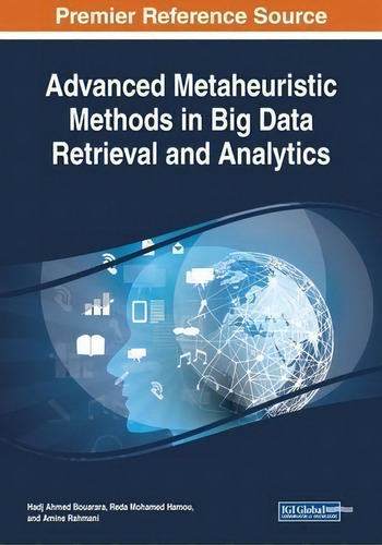 Advanced Metaheuristic Methods In Big Data Retrieval And Analytics, De Hadj Ahmed Bouarara., Vol. 1. Editorial Igi Global, Tapa Blanda En Inglés
