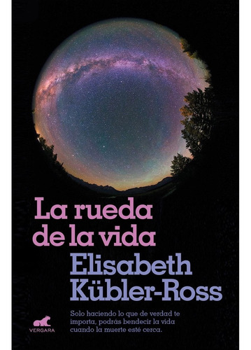 Rueda De La Vida, La - Elisabeth Kubler-ross