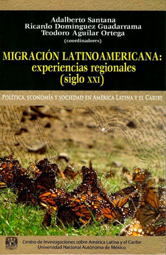 Migración Latinoamericana: Experiencias Regionales (siglo Xxi), De Adalberto Santana. Editorial Mexico-silu, Tapa Blanda, Edición 2013 En Español