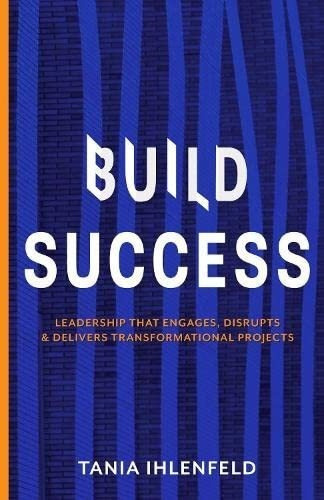 Build Success Leadership That Engages, Disrupts And, de Ihlenfeld, Ta. Editorial Authors & Co en inglés