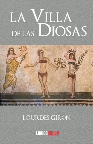 Libro La Villa De Las Diosas - Girã³n Anguiozar, Lourdes