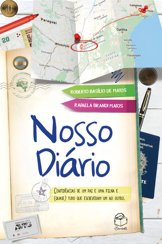 Nosso diário: Confidências de um pai e uma filha e (quase) tudo que escreveram um ao outro, de de Matos, Roberto Basílio. Editorial Bambolê Editora e Livraria Ltda, capa mole em português, 2019