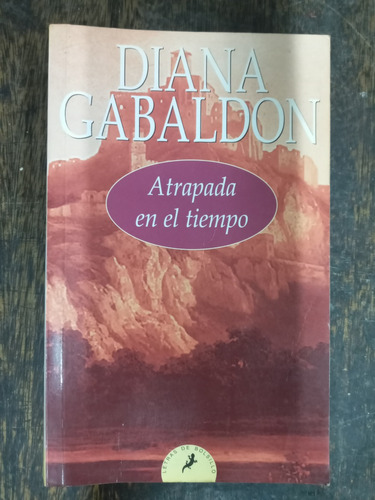 Atrapada En El Tiempò * Diana Gabaldon * Salamandra Bolsillo