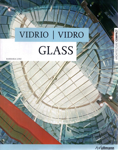 Architecture Compact - Vidro, de Linz, Barbara. Editora Paisagem Distribuidora de Livros Ltda., capa mole em português, 2009